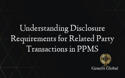 Understanding Disclosure Requirements for Related Party Transactions in PPMS