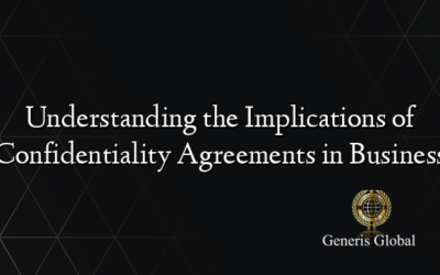 Understanding the Implications of Confidentiality Agreements in Business