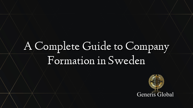 A Complete Guide to Company Formation in Sweden