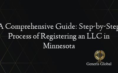 A Comprehensive Guide: Step-by-Step Process of Registering an LLC in Minnesota