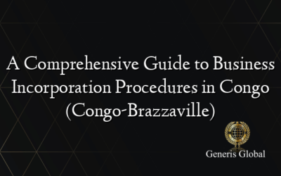 A Comprehensive Guide to Business Incorporation Procedures in Congo (Congo-Brazzaville)