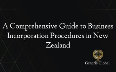 A Comprehensive Guide to Business Incorporation Procedures in New Zealand