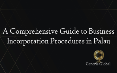 A Comprehensive Guide to Business Incorporation Procedures in Palau