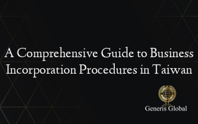 A Comprehensive Guide to Business Incorporation Procedures in Taiwan
