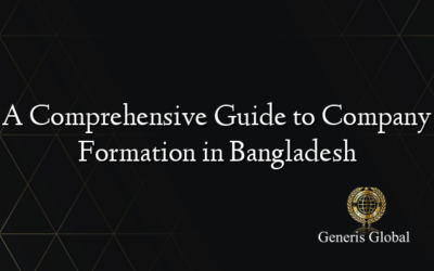 A Comprehensive Guide to Company Formation in Bangladesh