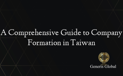 A Comprehensive Guide to Company Formation in Taiwan