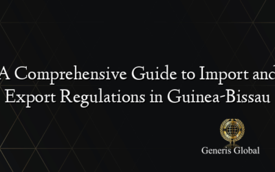 A Comprehensive Guide to Import and Export Regulations in Guinea-Bissau