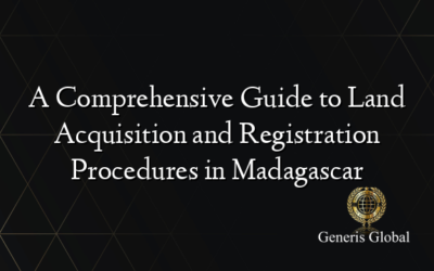 A Comprehensive Guide to Land Acquisition and Registration Procedures in Madagascar