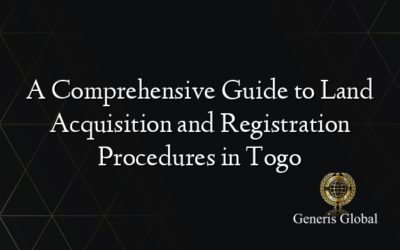 A Comprehensive Guide to Land Acquisition and Registration Procedures in Togo