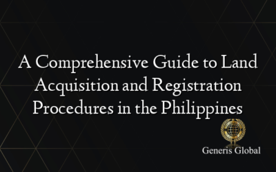 A Comprehensive Guide to Land Acquisition and Registration Procedures in the Philippines