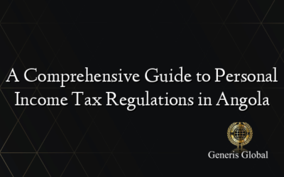 A Comprehensive Guide to Personal Income Tax Regulations in Angola