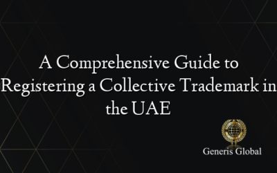 A Comprehensive Guide to Registering a Collective Trademark in the UAE