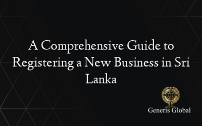 A Comprehensive Guide to Registering a New Business in Sri Lanka