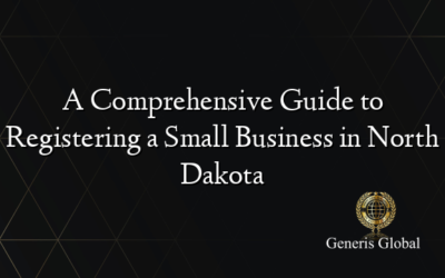 A Comprehensive Guide to Registering a Small Business in North Dakota