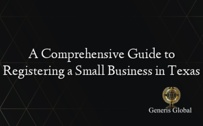 A Comprehensive Guide to Registering a Small Business in Texas