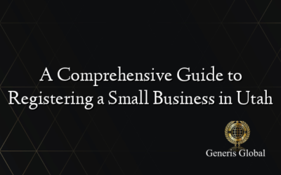 A Comprehensive Guide to Registering a Small Business in Utah