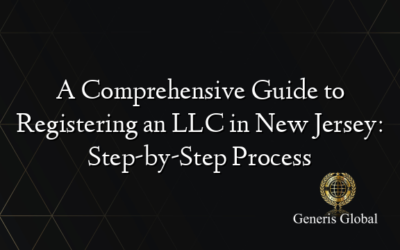 A Comprehensive Guide to Registering an LLC in New Jersey: Step-by-Step Process