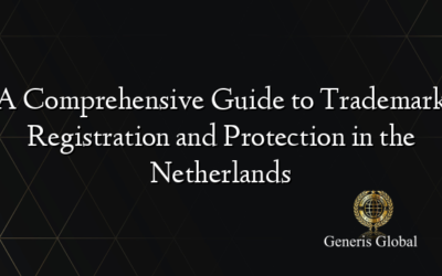 A Comprehensive Guide to Trademark Registration and Protection in the Netherlands