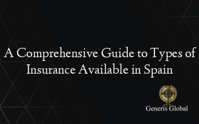 A Comprehensive Guide to Types of Insurance Available in Spain