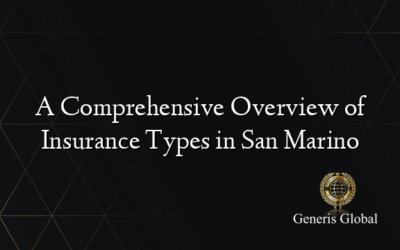 A Comprehensive Overview of Insurance Types in San Marino