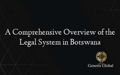 A Comprehensive Overview of the Legal System in Botswana