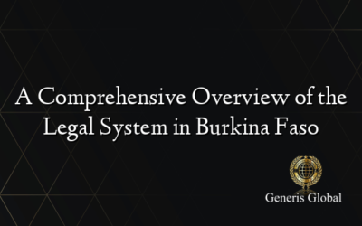 A Comprehensive Overview of the Legal System in Burkina Faso