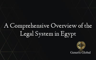 A Comprehensive Overview of the Legal System in Egypt