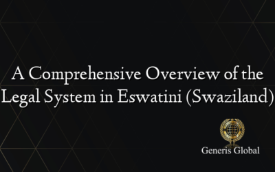 A Comprehensive Overview of the Legal System in Eswatini (Swaziland)