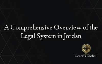 A Comprehensive Overview of the Legal System in Jordan