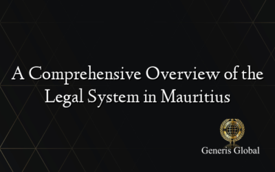 A Comprehensive Overview of the Legal System in Mauritius