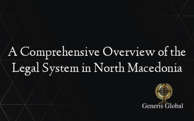 A Comprehensive Overview of the Legal System in North Macedonia