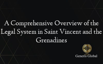 A Comprehensive Overview of the Legal System in Saint Vincent and the Grenadines