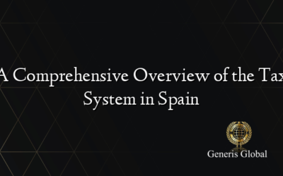 A Comprehensive Overview of the Tax System in Spain