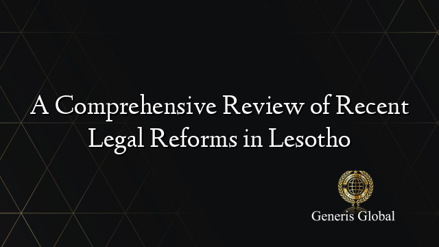 A Comprehensive Review of Recent Legal Reforms in Lesotho