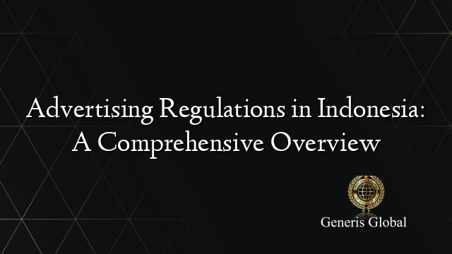 Advertising Regulations in Indonesia: A Comprehensive Overview