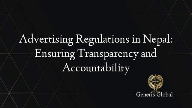 Advertising Regulations in Nepal: Ensuring Transparency and Accountability