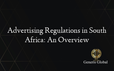 Advertising Regulations in South Africa: An Overview