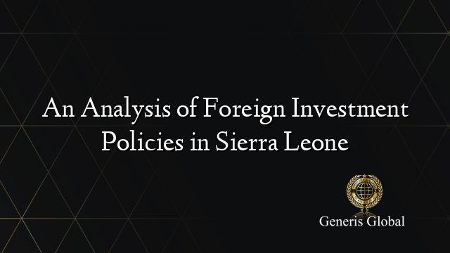 An Analysis of Foreign Investment Policies in Sierra Leone