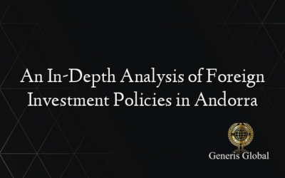 An In-Depth Analysis of Foreign Investment Policies in Andorra