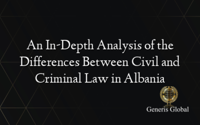 An In-Depth Analysis of the Differences Between Civil and Criminal Law in Albania