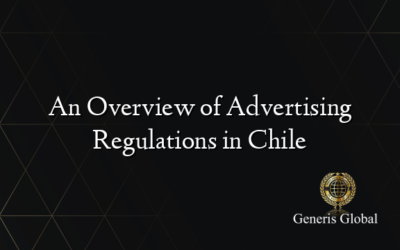 An Overview of Advertising Regulations in Chile