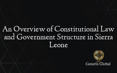 An Overview of Constitutional Law and Government Structure in Sierra Leone