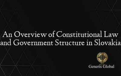 An Overview of Constitutional Law and Government Structure in Slovakia