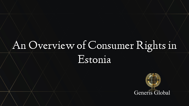 An Overview of Consumer Rights in Estonia