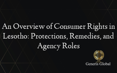 An Overview of Consumer Rights in Lesotho: Protections, Remedies, and Agency Roles