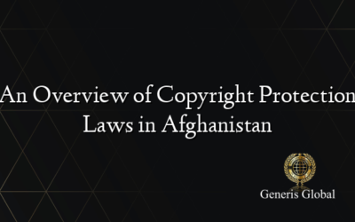 An Overview of Copyright Protection Laws in Afghanistan