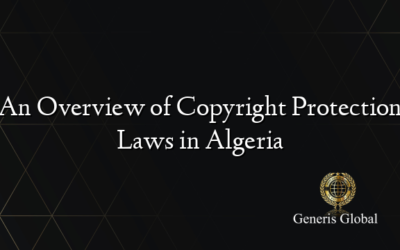 An Overview of Copyright Protection Laws in Algeria