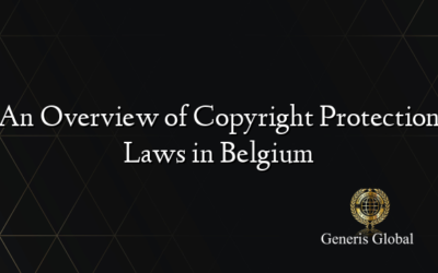 An Overview of Copyright Protection Laws in Belgium