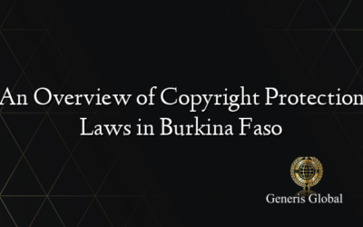 An Overview of Copyright Protection Laws in Burkina Faso