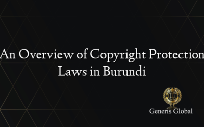 An Overview of Copyright Protection Laws in Burundi